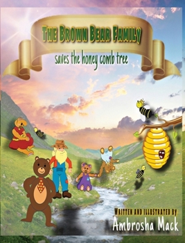 Hardcover The Brown Bear Family: saves the honey comb tree Book