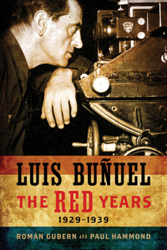 Paperback Luis Bunuel: The Red Years, 1929-1939 Book