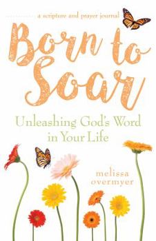 Paperback Born to Soar: Unleashing God's Word in Your Life Book