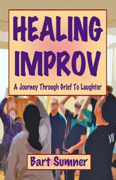 Paperback Healing Improv: A Journey Through Grief to Laughter Book