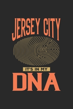 Jersey City Its in my DNA: 6x9 |notebook | dot grid | city of birth | New Jersey