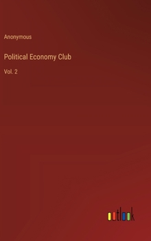 Hardcover Political Economy Club: Vol. 2 Book