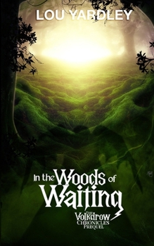 Paperback In The Woods of Waiting: A Volkdrow Chronicles Prequel Book