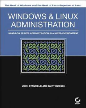 Paperback Windows and Linux Administration: Hands-On Server Administration in a Mixed Environment Book