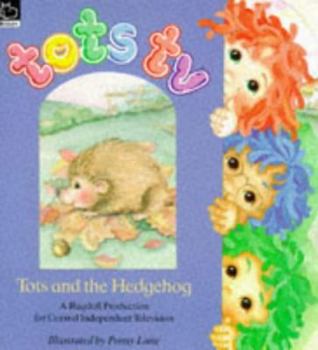 Paperback Tots and the Hedgehog (Tots TV - Storybooks) Book