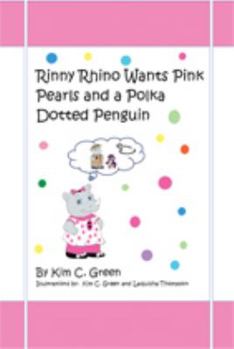 Paperback Rinny Rhino Wants Pink Pearls and a Polka Dotted Penguin Book