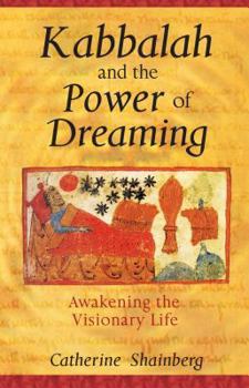 Paperback Kabbalah and the Power of Dreaming: Awakening the Visionary Life Book