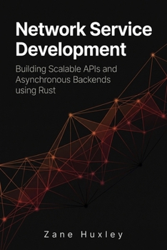 Paperback Network Service Development: Building Scalable APIs and Asynchronous Backends using Rust Book