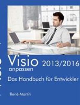 Paperback Visio 2013/2016 anpassen: Das Handbuch f?r Entwickler [German] Book