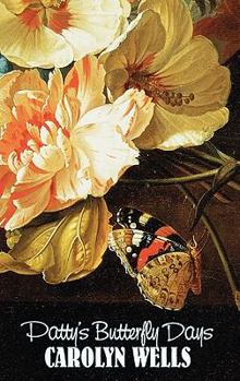 Patty's Butterfly Days - Book #10 of the Patty Fairfield