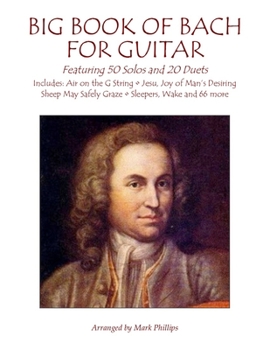 Paperback Big Book of Bach for Guitar: Featuring 50 Solos and 20 Duets Book