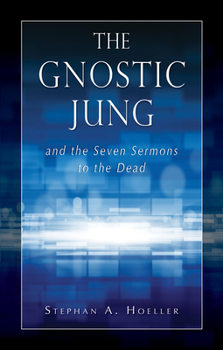 Paperback The Gnostic Jung and the Seven Sermons to the Dead Book