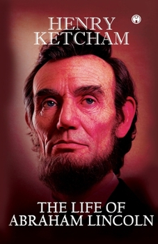 Paperback The Life of Abraham Lincoln Book