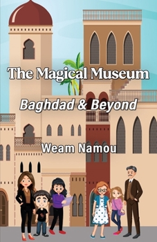 Paperback The Magical Museum: Baghdad and Beyond Book