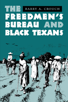 Paperback The Freedmen's Bureau and Black Texans Book