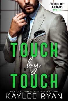 Touch by Touch: Aspen & Conrad: Ein unwiderstehliches Happy End. (Die Riggins Brüder) (German Edition)