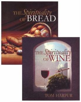 Hardcover The Spirituality of Wine and the Spirituality of Bread: Boxed Set Book