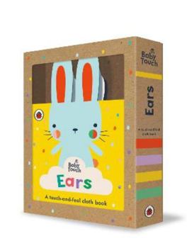 Paperback Baby Touch: Ears: A touch-and-feel cloth book