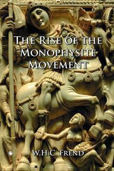 Paperback The Rise of the Monophysite Movement Book