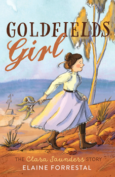 Paperback Goldfields Girl: The Clara Saunders Story Book