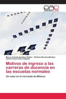 Paperback Motivos de ingreso a las carreras de docencia en las escuelas normales [Spanish] Book