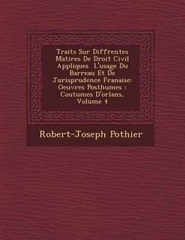 Paperback Trait&#65533;s Sur Diff&#65533;rentes Mati&#65533;res De Droit Civil Appliqu&#65533;es &#65533; L'usage Du Barreau Et De Jurisprudence Fran&#65533;ais [French] Book