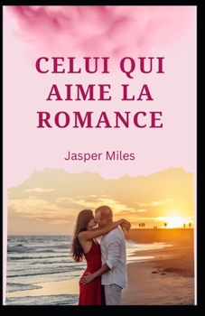 Paperback Celui qui aime la romance [French] [Large Print] Book