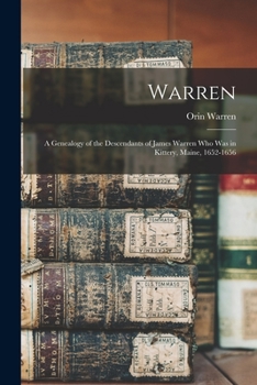 Paperback Warren; a Genealogy of the Descendants of James Warren who was in Kittery, Maine, 1652-1656 Book