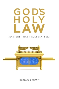 Paperback God's Holy Law: Matters That Truly Matter Book