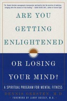 Hardcover Are You Getting Enlightened or Losing Your Mind?: A Spiritual Program for Mental Fitness Book