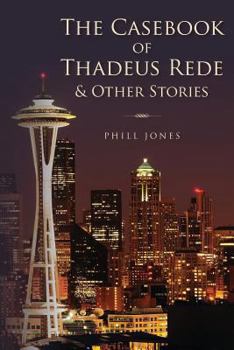 Paperback The Casebook of Thadeus Rede & Other Stories Book