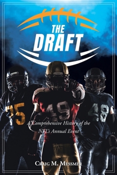 Paperback The Draft: A Comprehensive History of the NFL's Annual Event Book