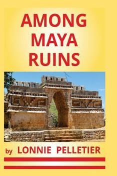 Paperback Among Maya Ruins Book