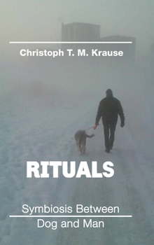 Hardcover Rituals - Symbiosis between Dog and Man Book