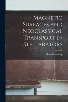 Paperback Magnetic Surfaces and Neoclassical Transport in Stellarators Book