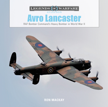 Hardcover Avro Lancaster: RAF Bomber Command's Heavy Bomber in World War II Book