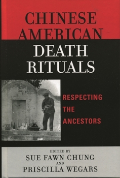 Paperback Chinese American Death Rituals: Respecting the Ancestors Book