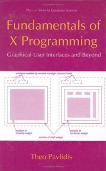 Hardcover Fundamentals of X Programming: Graphical User Interfaces and Beyond Book