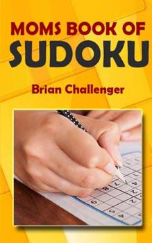 Paperback Moms Book of Sudoku: Sudoku Puzzles for Mom Book