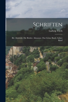 Paperback Schriften: Bd. Abdallah. Die Brüder. Almansur. Das Grüne Band, Achter Band [German] Book