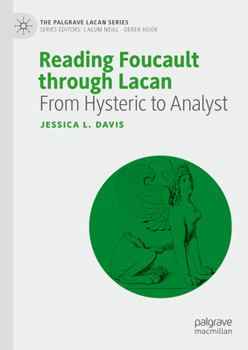 Hardcover Reading Foucault Through Lacan: From Hysteric to Analyst Book