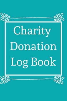Charity Donation Log Book: Non-Profit Administration & Finance Record Book, Simple Book Keeping, Minimalist