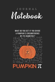Journal Notebook: Funny Halloween S For Teachers Math Pumpkin Pi Spitural Blank Pages Rule Lined Journal Notebook with Black Cover Size 6in x 9in  x120 Pages for Kids or Men and Women to Write in