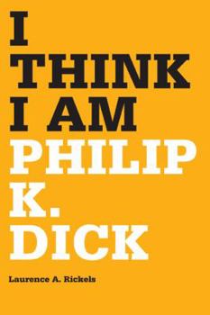 Paperback I Think I Am: Philip K. Dick Book
