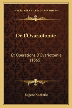 Paperback De L'Ovariotomie: Et Operations D'Ovariotomie (1865) [French] Book