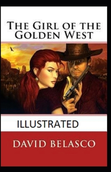 The Girl of the Golden West Illustrated