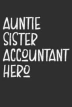 Paperback Aunt Sister Accountant Hero: Aunt Journal, Diary, Notebook or Gift for Auntie Book