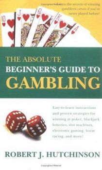 Mass Market Paperback The Absolute Beginner's Guide to Gambling Book