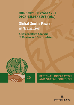 Paperback Global South Powers in Transition: A Comparative Analysis of Mexico and South Africa Book