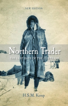 Paperback Northern Trader: The Last Days of the Fur Trade Book